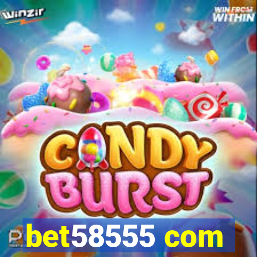 bet58555 com