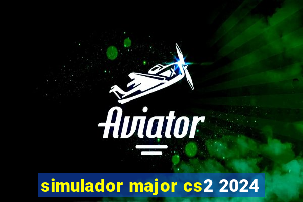 simulador major cs2 2024