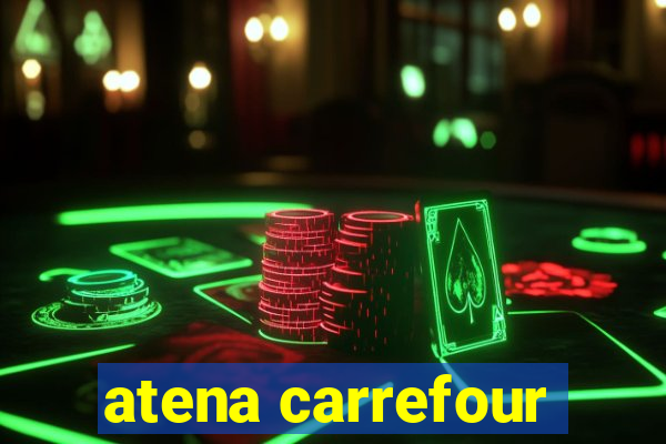 atena carrefour