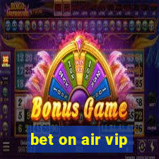 bet on air vip