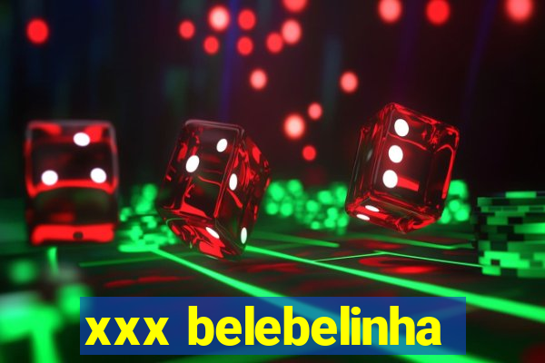 xxx belebelinha