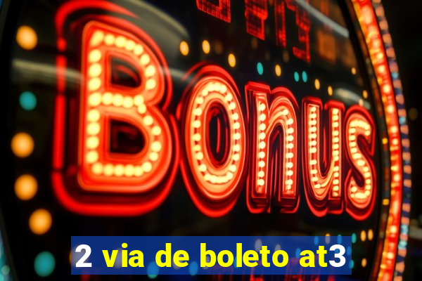 2 via de boleto at3