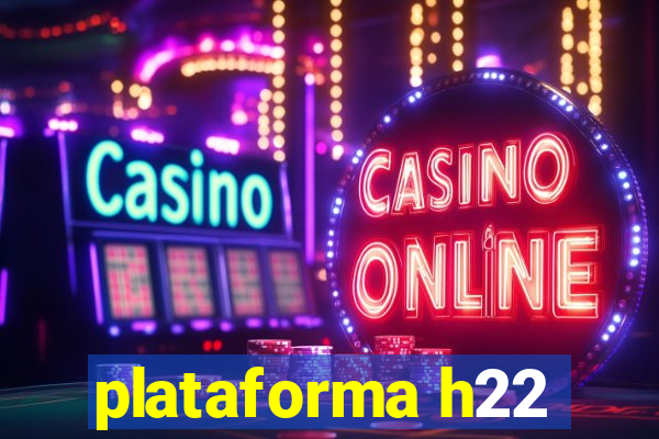 plataforma h22