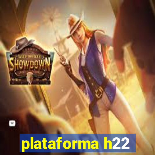 plataforma h22