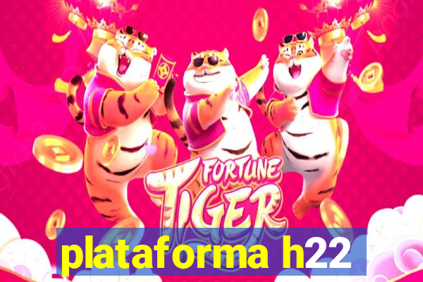 plataforma h22