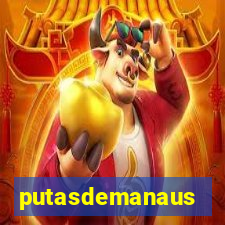 putasdemanaus