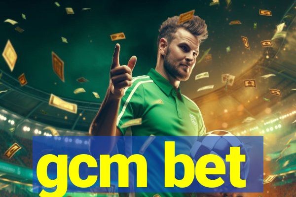 gcm bet