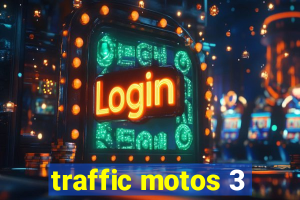 traffic motos 3