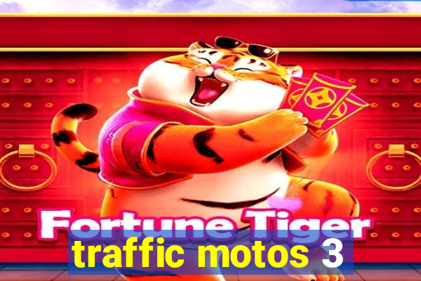 traffic motos 3