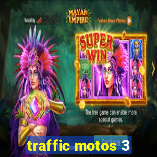 traffic motos 3