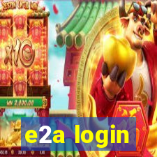 e2a login