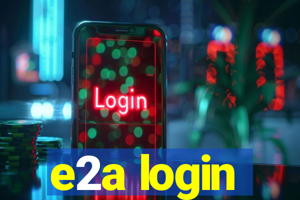 e2a login