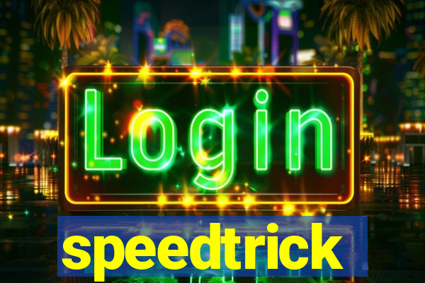 speedtrick