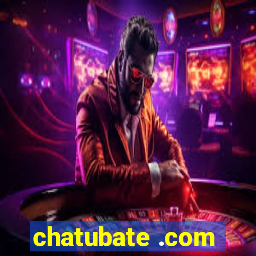 chatubate .com