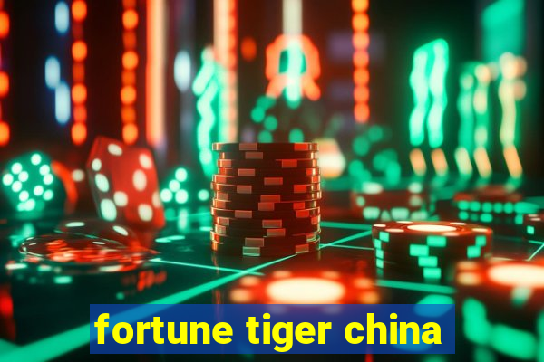 fortune tiger china