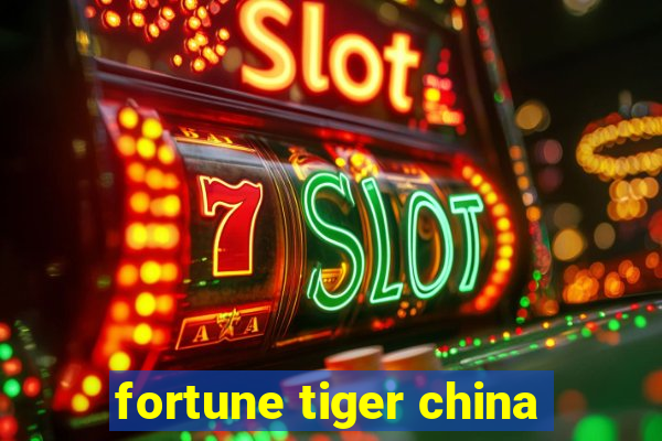 fortune tiger china