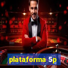 plataforma 5p