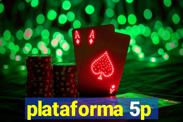 plataforma 5p