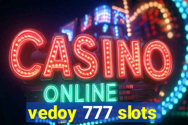 vedoy 777 slots