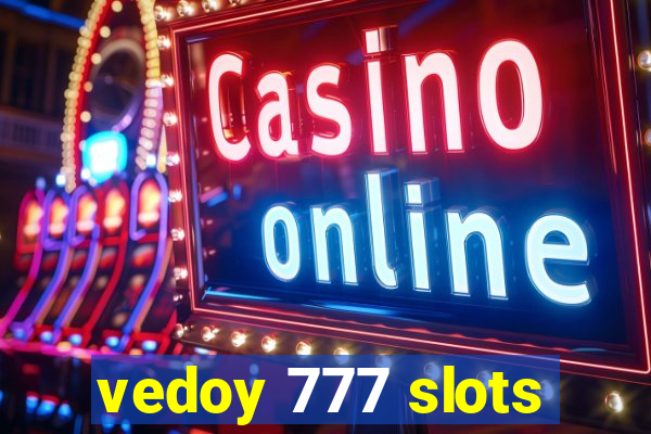 vedoy 777 slots