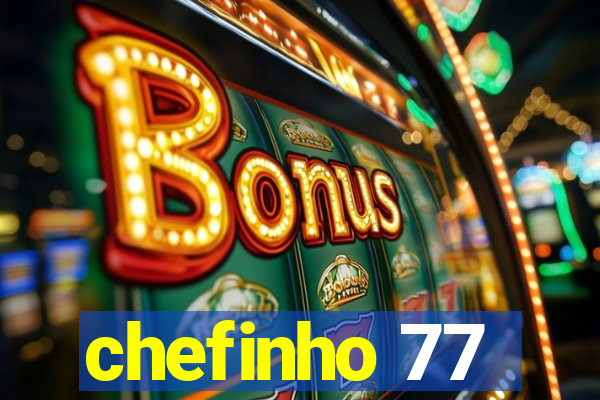 chefinho 77