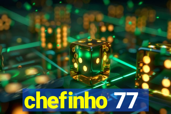 chefinho 77