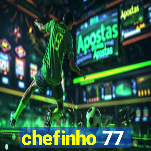 chefinho 77