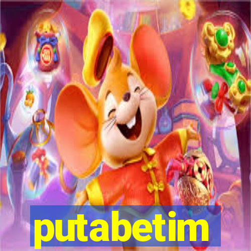 putabetim