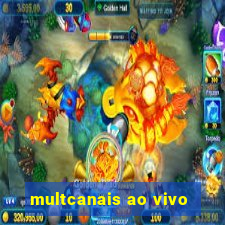 multcanais ao vivo