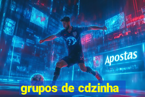 grupos de cdzinha