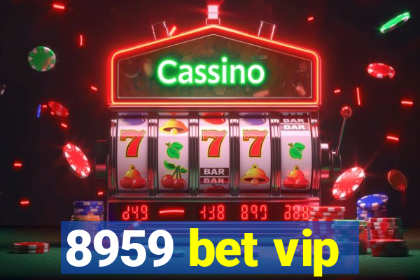 8959 bet vip