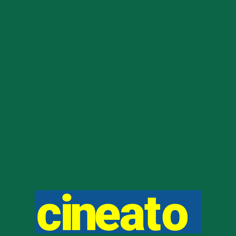 cineato