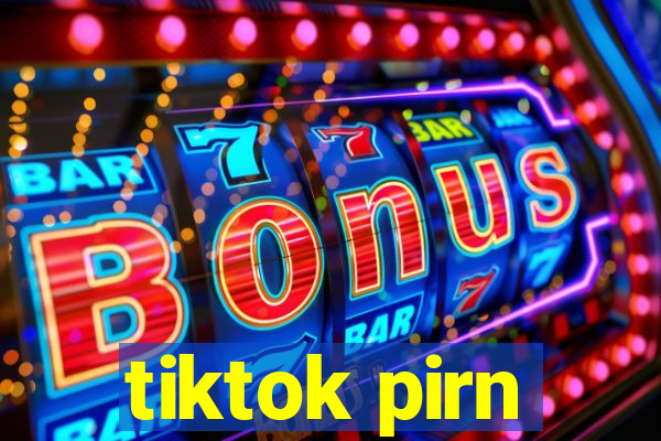 tiktok pirn