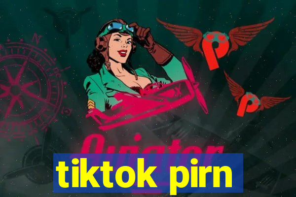 tiktok pirn