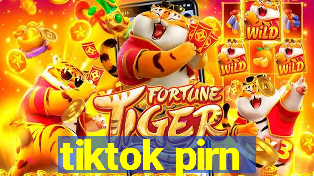 tiktok pirn