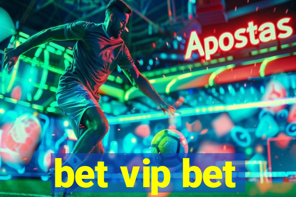 bet vip bet