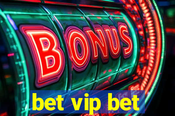 bet vip bet