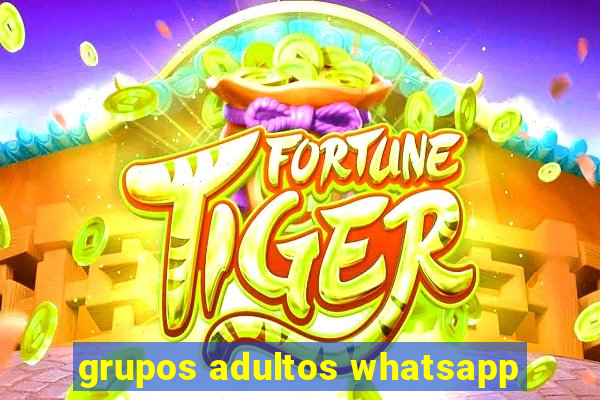 grupos adultos whatsapp