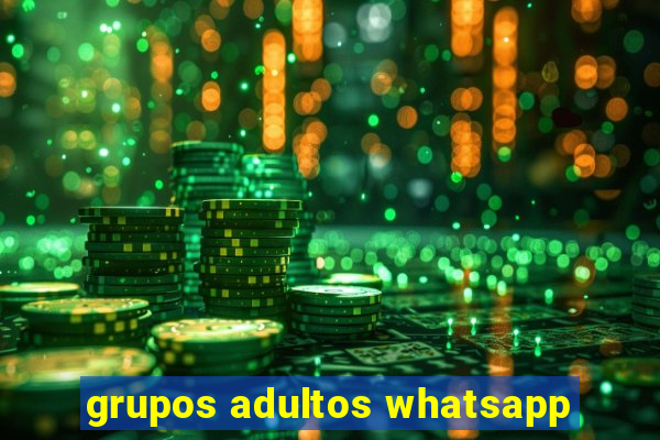 grupos adultos whatsapp