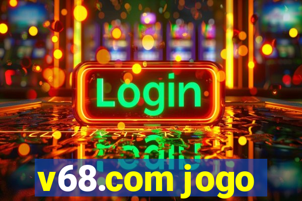 v68.com jogo