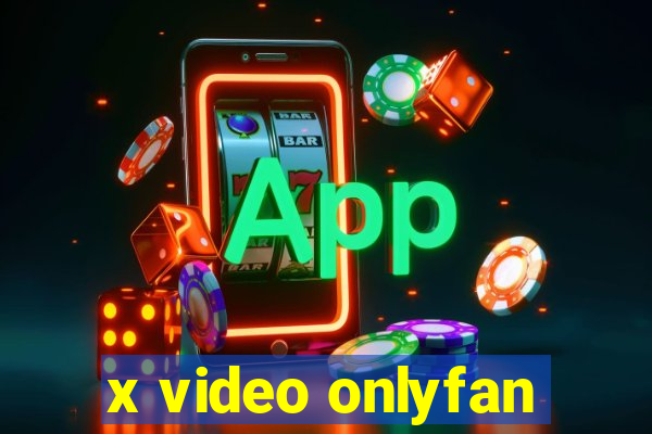 x video onlyfan