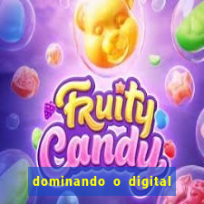 dominando o digital definitivo reclame aqui