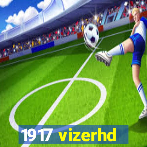 1917 vizerhd