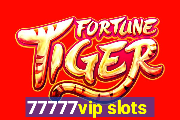 77777vip slots