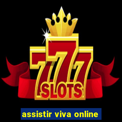 assistir viva online