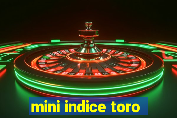 mini indice toro