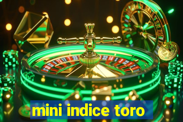 mini indice toro