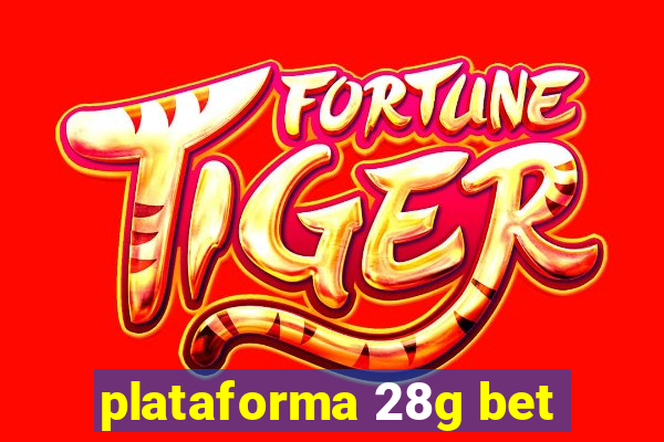 plataforma 28g bet