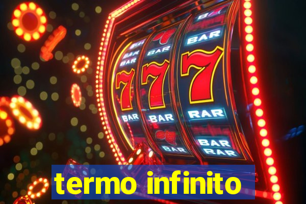 termo infinito