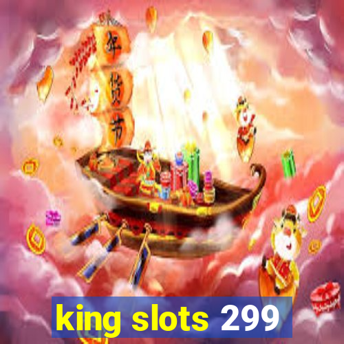 king slots 299